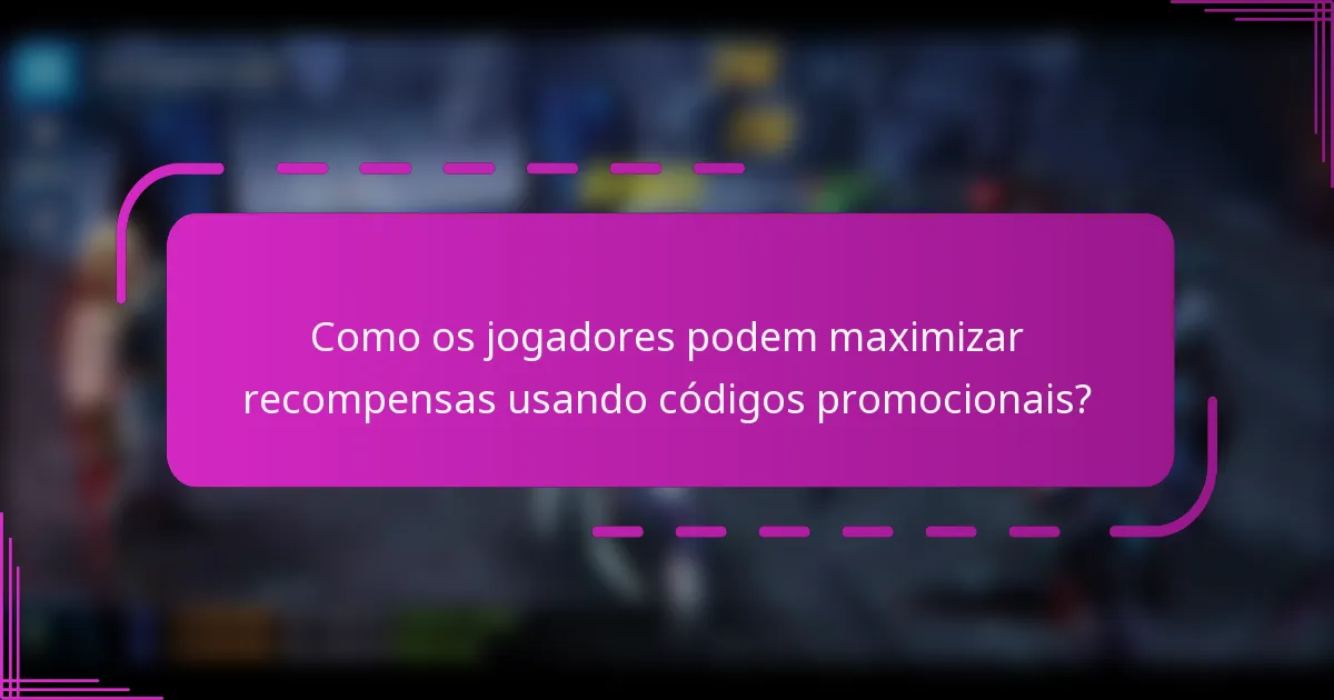 Como os jogadores podem maximizar recompensas usando códigos promocionais?