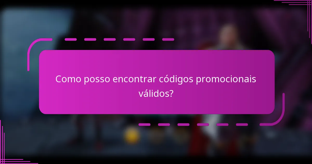 Como posso encontrar códigos promocionais válidos?
