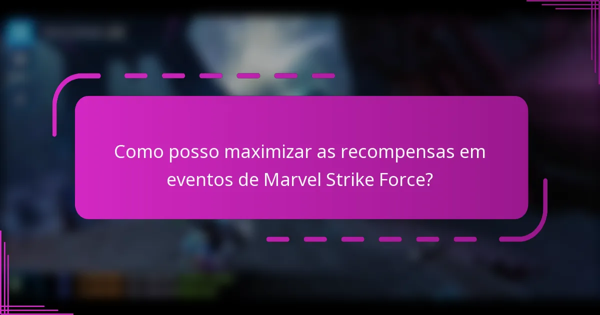 Como posso maximizar as recompensas em eventos de Marvel Strike Force?