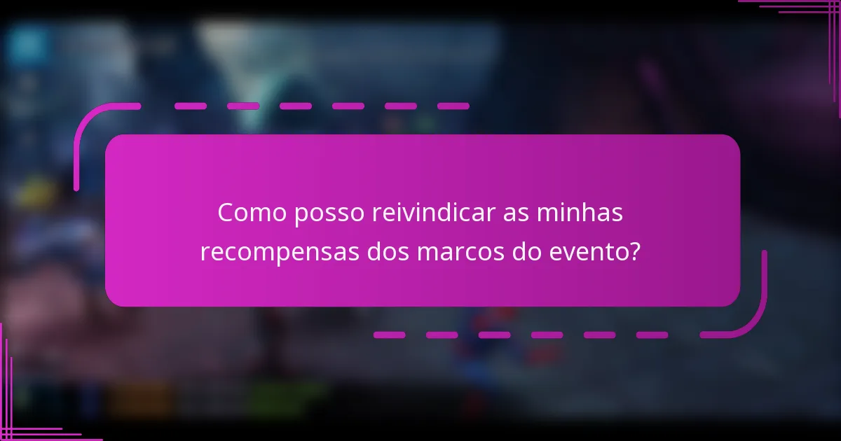 Como posso reivindicar as minhas recompensas dos marcos do evento?