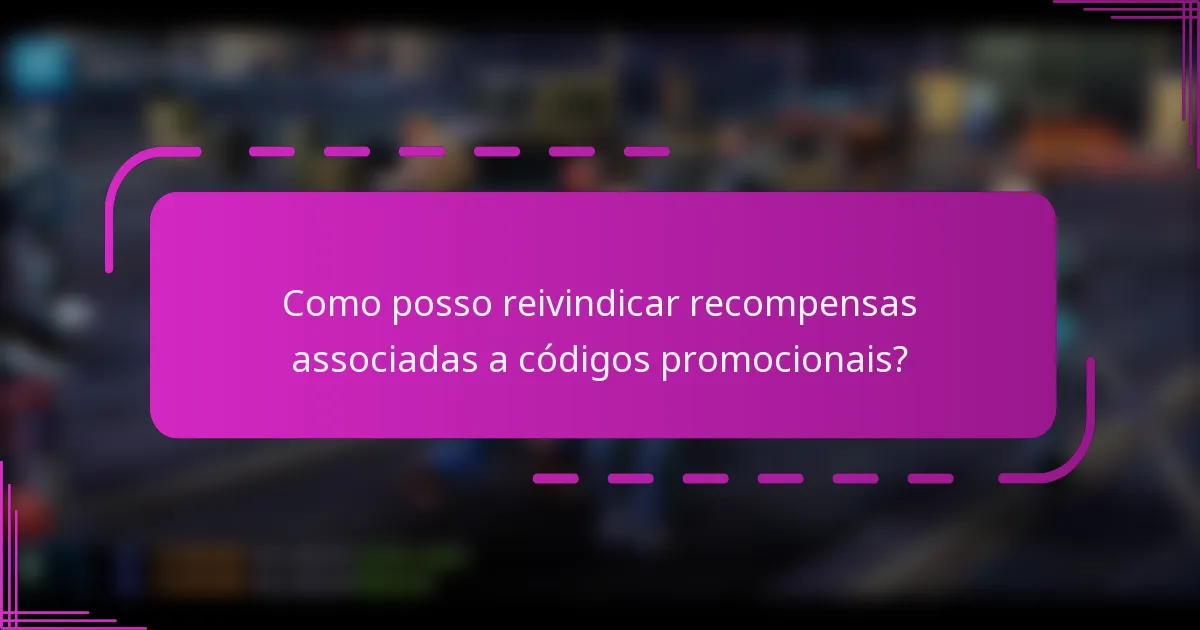 Como posso reivindicar recompensas associadas a códigos promocionais?