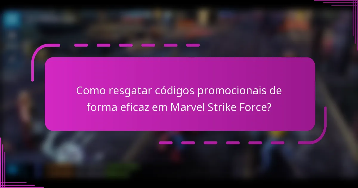 Como resgatar códigos promocionais de forma eficaz em Marvel Strike Force?