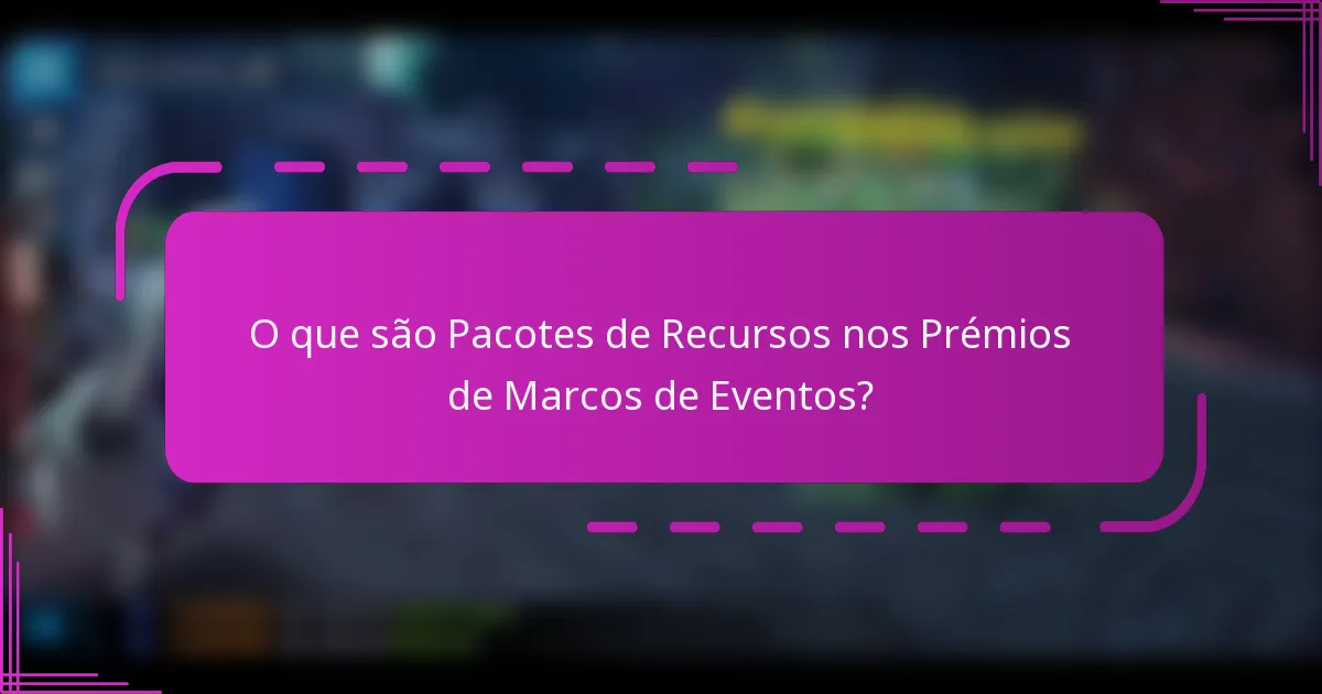O que são Pacotes de Recursos nos Prémios de Marcos de Eventos?