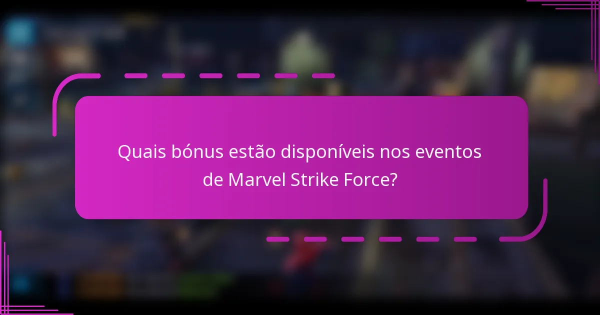Quais bónus estão disponíveis nos eventos de Marvel Strike Force?