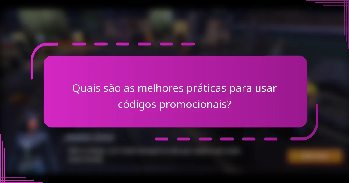 Quais são as melhores práticas para usar códigos promocionais?