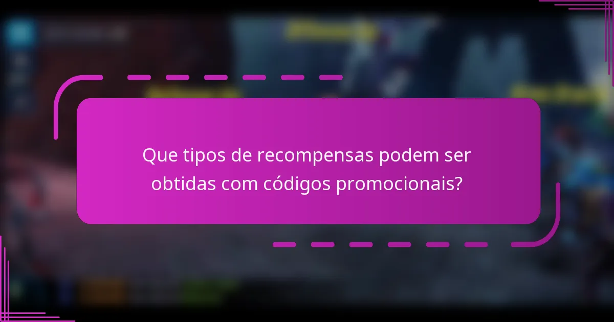 Que tipos de recompensas podem ser obtidas com códigos promocionais?